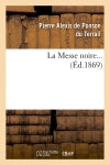 La Messe noire. Tome 2 (Ed.1869) Classics