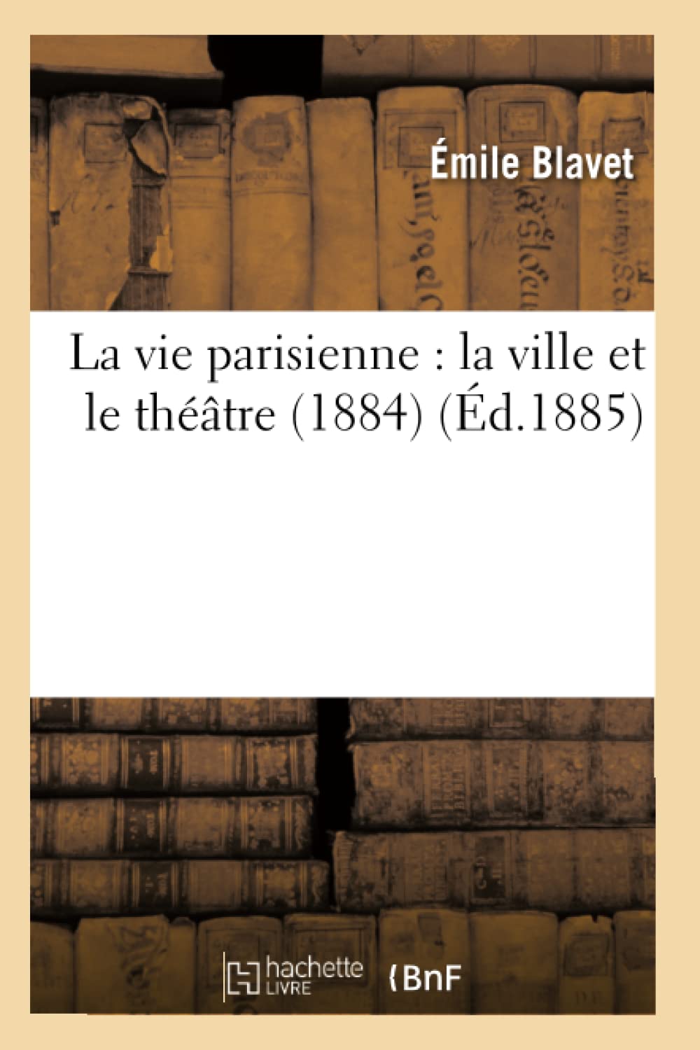 La vie parisienne : la ville et le théâtre (1884) (Éd.1885) book