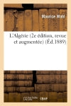 L'Algérie (2e édition, revue et augmentée) (Ed.1889) Politics & History