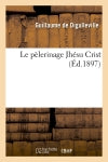 Le pèlerinage Jhésu Crist (Ed.1897) Poetry
