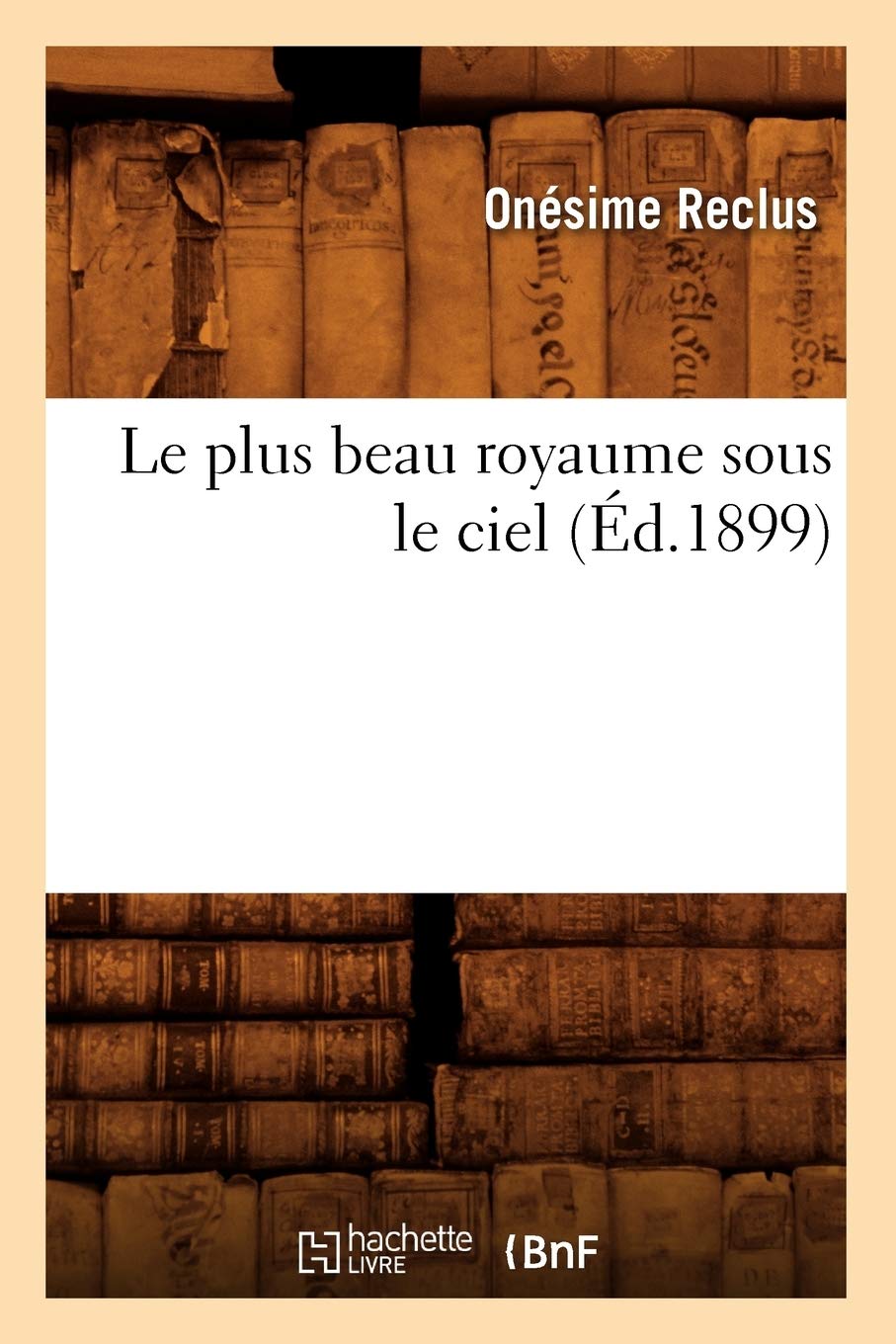 Le plus beau royaume sous le ciel (Éd.1899) book