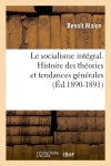 Le socialisme intégral. Histoire des théories et tendances générales (Ed.1890-1891) Social Sciences