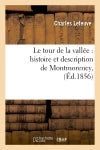 Le tour de la vallée : histoire et description de Montmorency, (Ed.1856) Geology & Geography
