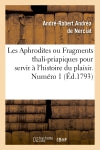 Les Aphrodites ou Fragments thali-priapiques pour servir à l'histoire du plaisir. Numéro 1 (Ed.1793) Classics
