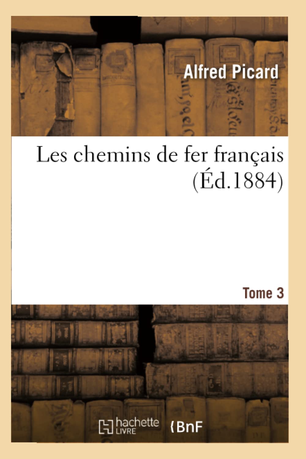 Les chemins de fer français. Tome 3 (Éd.1884) book