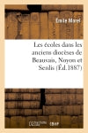 Les écoles dans les anciens diocèses de Beauvais, Noyon et Senlis (Ed.1887) Books