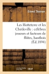 Les Hotteterre et les Chédeville : célèbres joueurs et facteurs de flûtes, hautbois, (Ed.1894) Classics