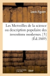 Les Merveilles de la science ou description populaire des inventions modernes. [3] (Ed.1869) Memories