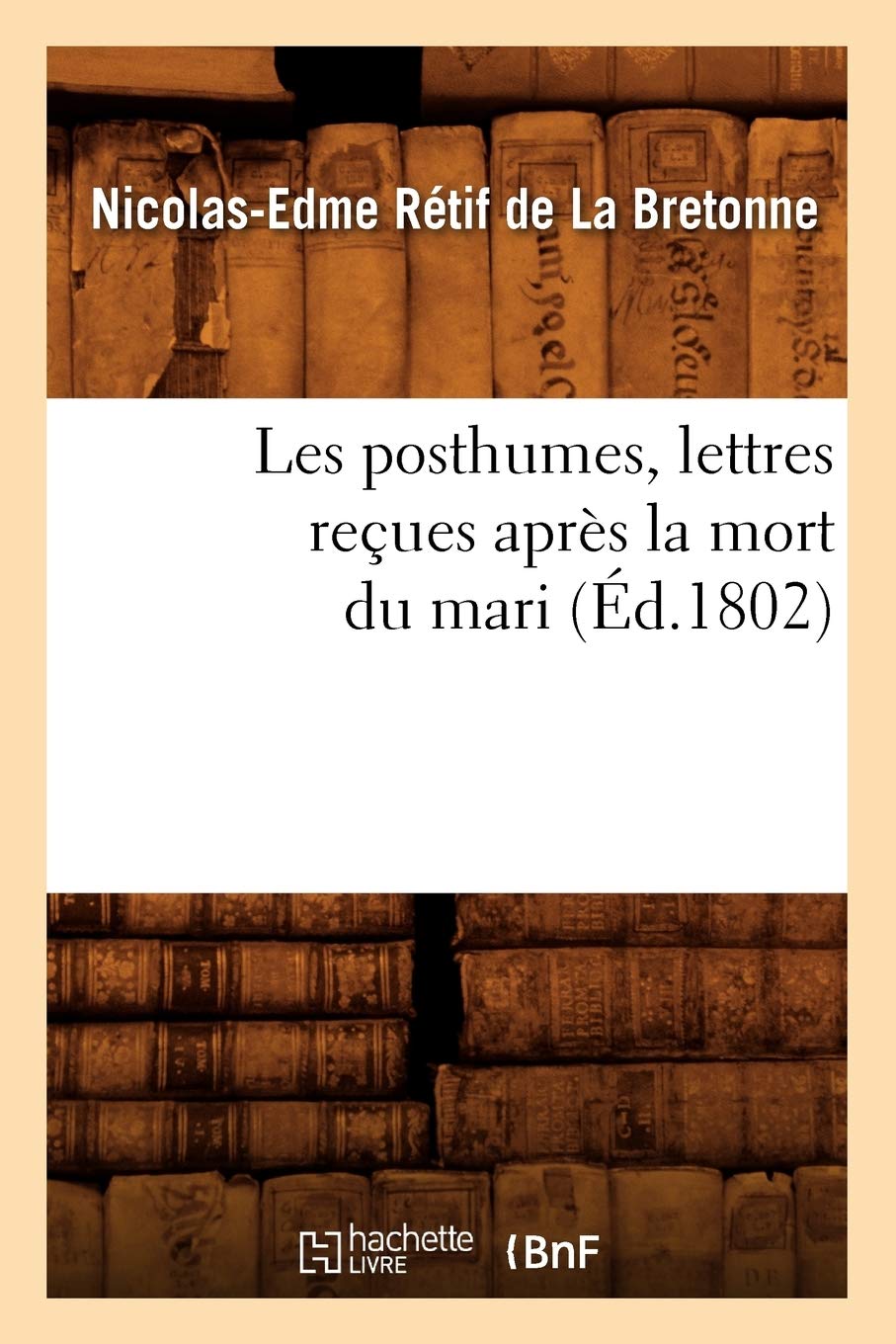Les posthumes, lettres reçues après la mort du mari (Éd.1802) book