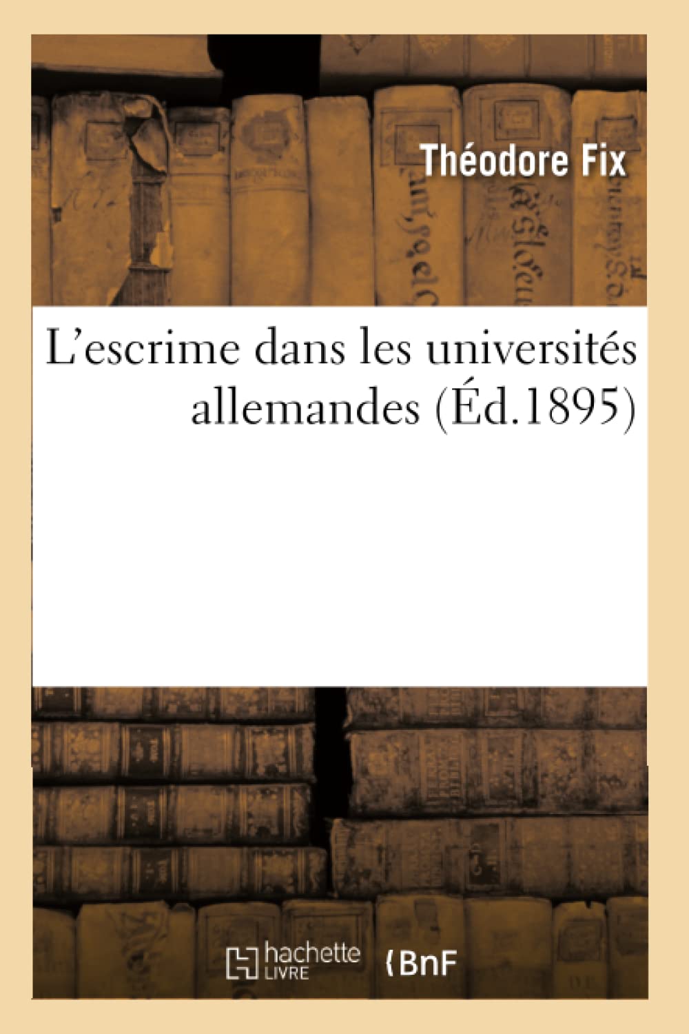 L'escrime dans les universités allemandes (Éd.1895) book