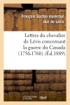 Lettres du chevalier de Lévis concernant la guerre du Canada (1756-1760) (Ed.1889) Essays & Short Stories