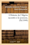 L'Histoire de l'Algérie racontée à la jeunesse, (Ed.1848) Politics & History