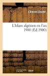 L'Islam algérien en l'an 1900 (Ed.1900) book