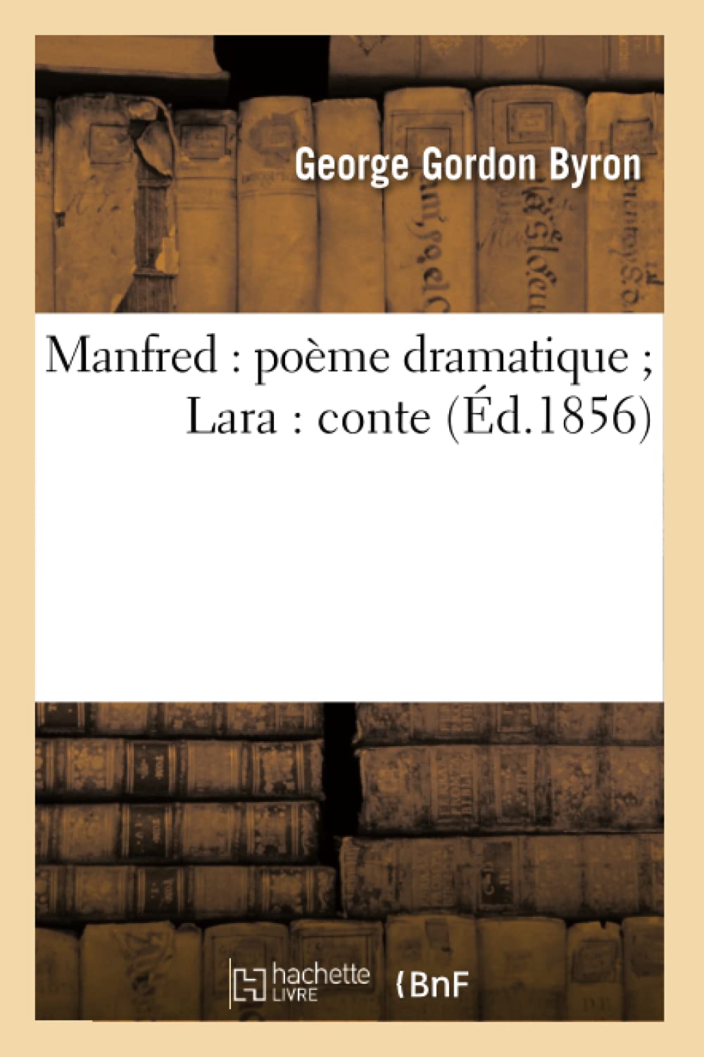 Manfred : poème dramatique Lara : conte (Éd.1856) book