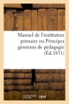 Manuel de l'instituteur primaire ou Principes généraux de pédagogie (Ed.1831) Books
