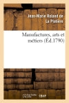 Manufactures, arts et métiers (Ed.1790) Contemporary literature