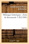 Mélanges historiques : choix de documents. 3, Tome troisième (Ed.1880) Politics & History