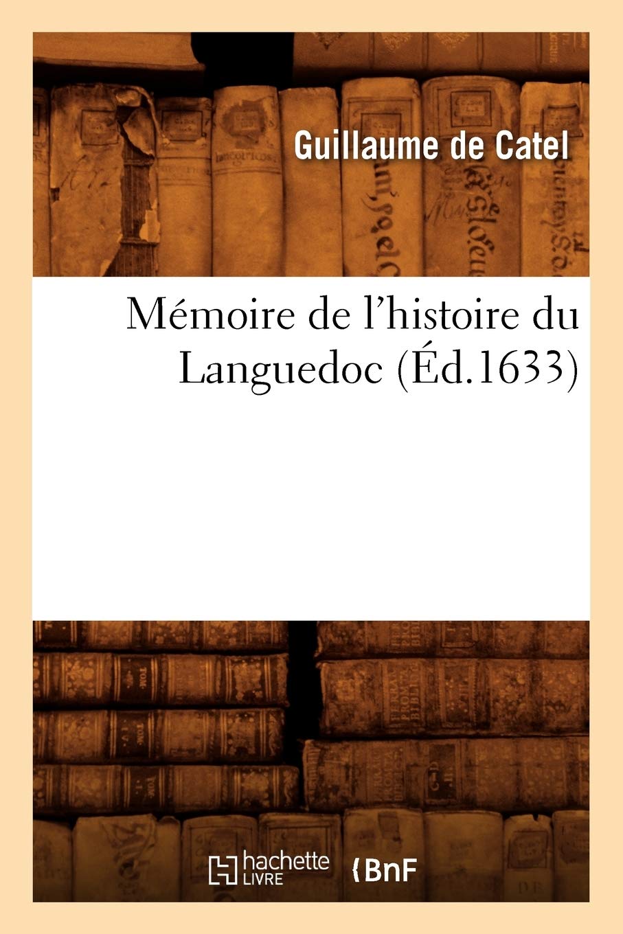 Mémoire de l'histoire du Languedoc (Éd.1633) book