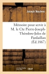 Mémoire pour servir à M. le Cte Pierre-Joseph-Théodore-Jules de Pardaillan (Ed.1867) Reference Books