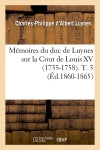 Mémoires du duc de Luynes sur la Cour de Louis XV (1735-1758). T. 3 (Ed.1860-1865) book
