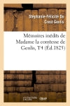 Mémoires inédits de Madame la comtesse de Genlis, T4 (Ed.1825) book