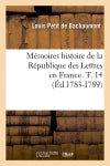 Mémoires histoire de la République des Lettres en France. T. 14 (Ed.1783-1789) Classics