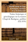 Notice historique et généalogique sur la maison Chapt de Rastignac, publiée (Ed.1858) book