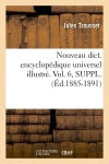 Nouveau dict. encyclopédique universel illustré. Vol. 6, SUPPL. (Ed.1885-1891) Reference Books
