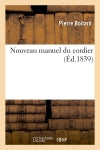 Nouveau manuel du cordier (Ed.1839) Hobbies & Crafts