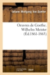 Oeuvres de Goethe. Wilhelm Meister (Ed.1861-1863) Contemporary literature