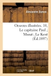 Oeuvres illustrées. 10, Le capitaine Paul Murat Le Kent (Ed.1897) Classics