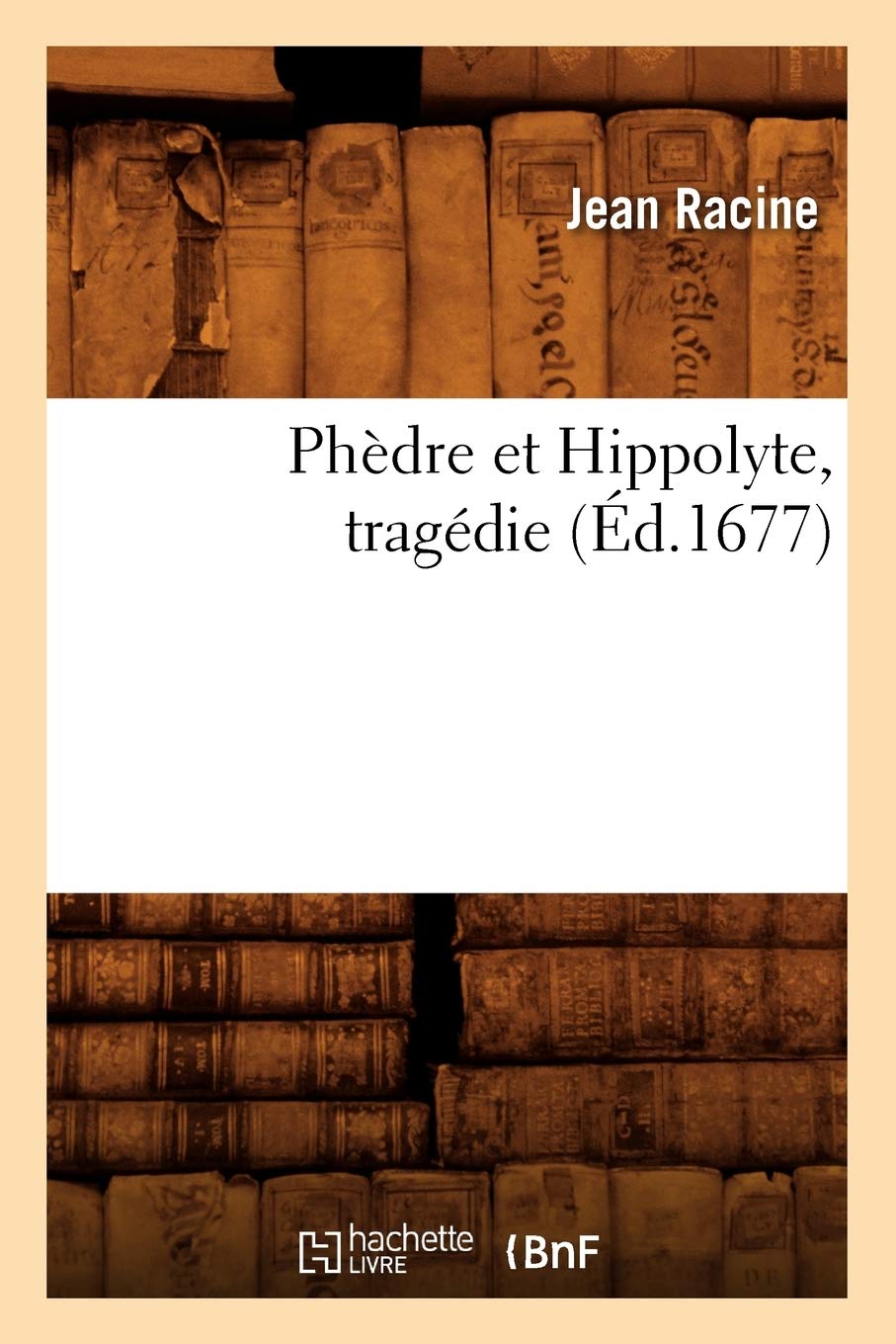 Phèdre et Hippolyte , tragédie (Éd.1677) book