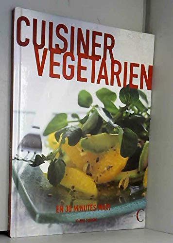Cuisiner Vegetarien En 30 Minutes Maxi Books