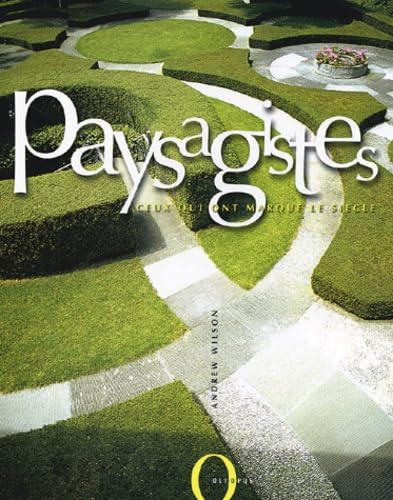 Paysagistes: Ceux qui ont marqué le siècle Books