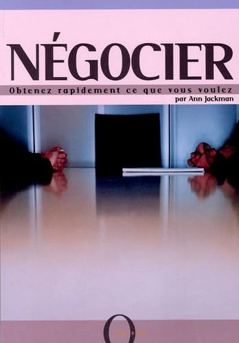 Négocier: Obtenez rapidement ce que vous voulez book