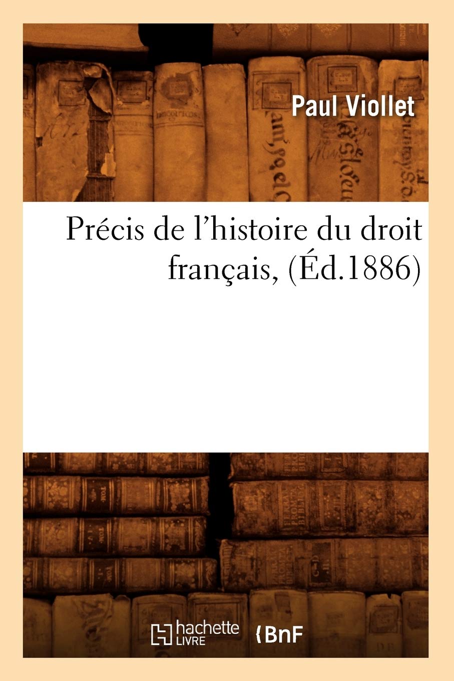 Précis de l'histoire du droit français, (Éd.1886) book