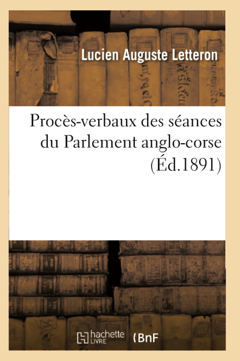 Procès-verbaux des séances du Parlement anglo-corse (Éd.1891) book