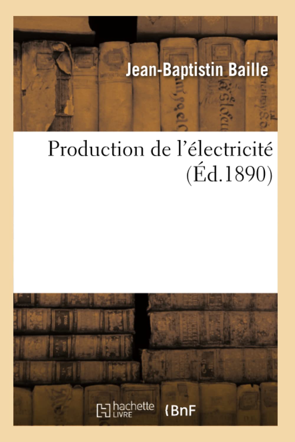 Production de l'électricité (Éd.1890) book
