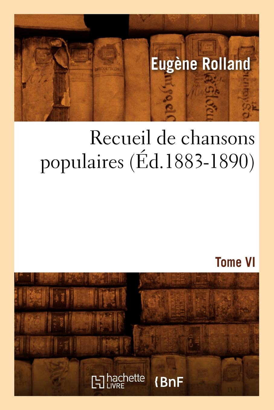 Recueil de chansons populaires. Tome VI (Éd.1883-1890) book