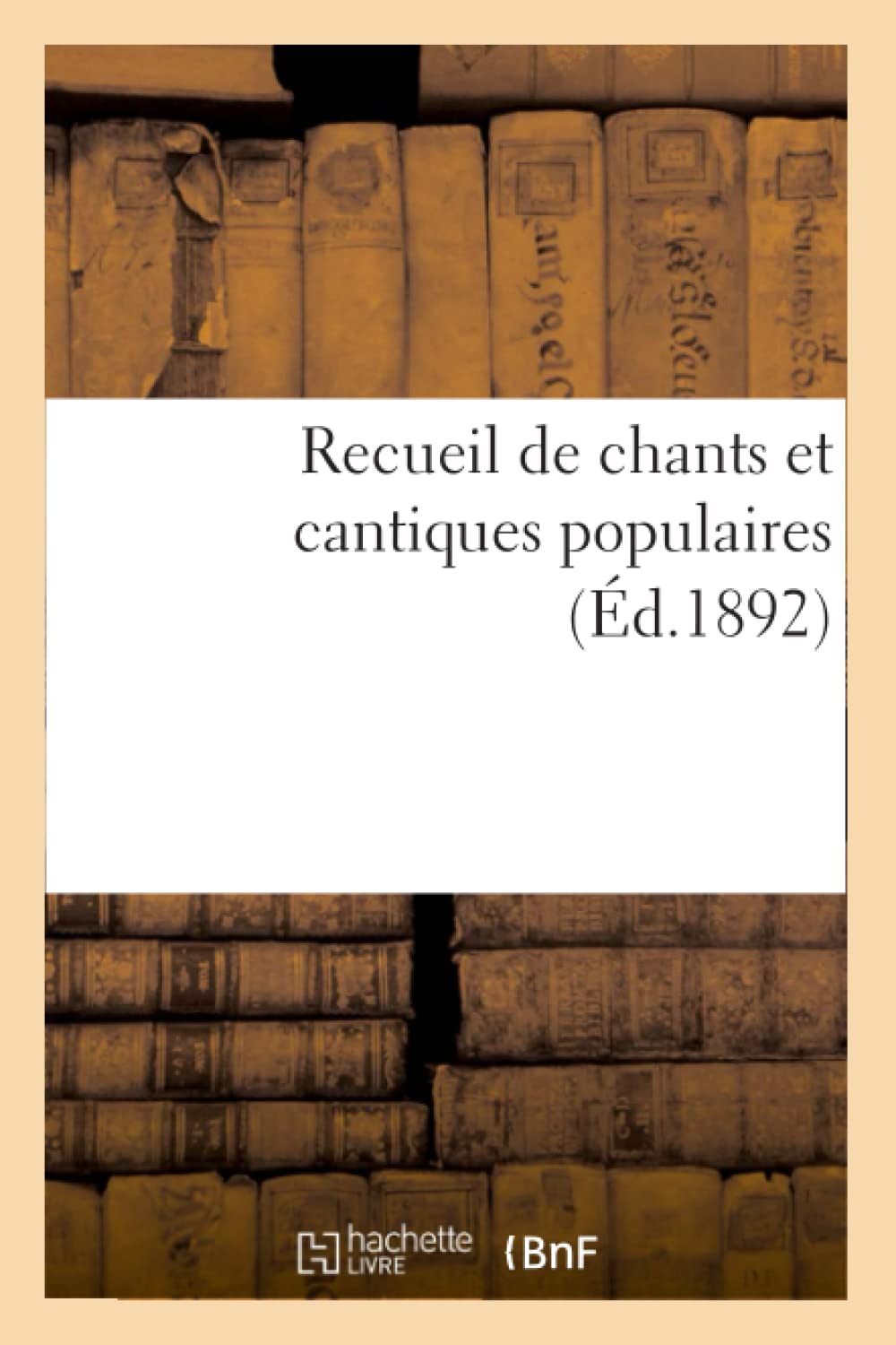 Recueil de chants et cantiques populaires (Éd.1892) book