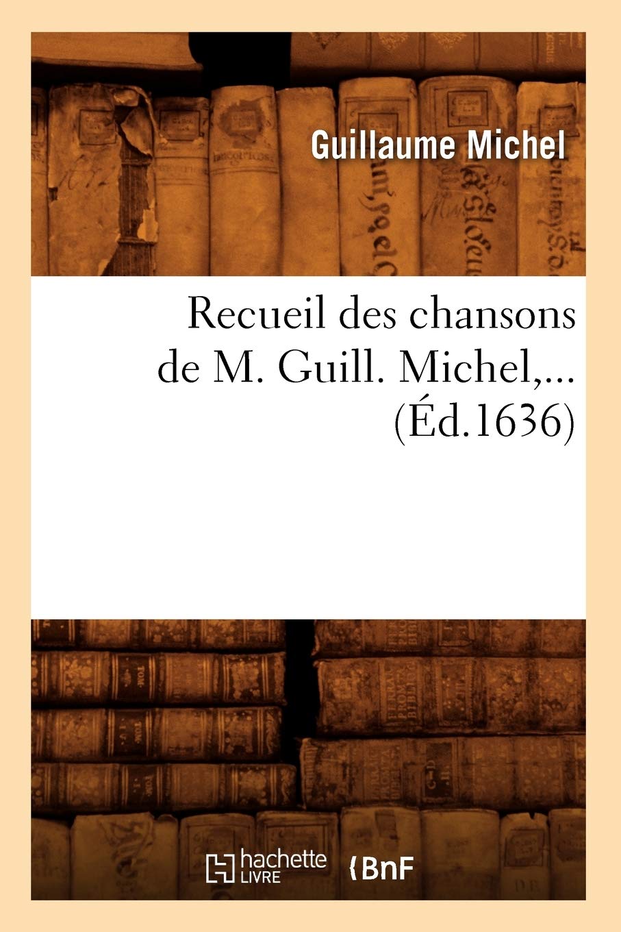 Recueil des chansons de M. Guill. Michel (Éd.1636) book