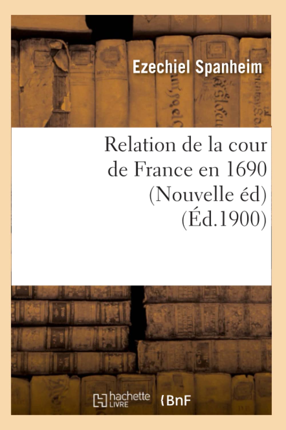 Relation de la cour de France en 1690 (Nouvelle éd) (Éd.1900) book