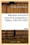 Répertoire universel et raisonné de jurisprudence. Edition 4,Tome 2 (Ed.1812-1825) book