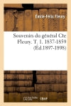 Souvenirs du général Cte Fleury. T. 1. 1837-1859 (Ed.1897-1898) book