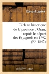 Tableau historique de la province d'Oran, depuis le départ des Espagnols en 1792 (Ed.1842) book