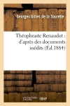Théophraste Renaudot : d'après des documents inédits (Ed.1884) Medicine