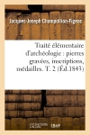 Traité élémentaire d'archéologie : pierres gravées, inscriptions, médailles. T. 2 (Ed.1843) Film, Art & Culture