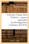 Uchronie (l'utopie dans l'histoire) : esquisse apocryphe du développement civilisation (Ed.1876) book