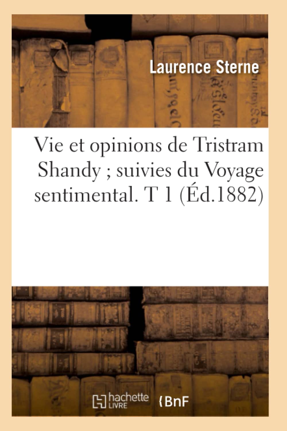 Vie et opinions de Tristram Shandy suivies du Voyage sentimental. T 1 (Éd.1882) book