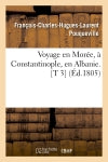 Voyage en Morée, à Constantinople, en Albanie. [T 3] (Ed.1805) Geology & Geography